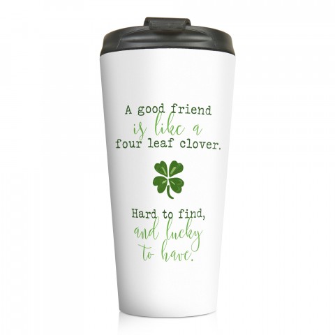 A Good Friend Is Like a Four Leaf Clover 15 oz Travel Mug