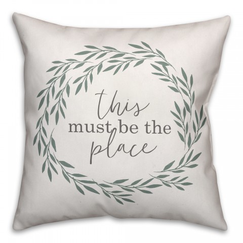 This Must Be the Place 18x18 Spun Poly Pillow