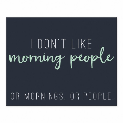 I Don’t Like Morning People 8x10 Tabletop Canvas