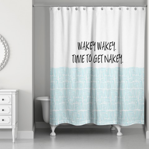 Wakey Wakey Time to get Nakey 71x74 Shower Curtain
