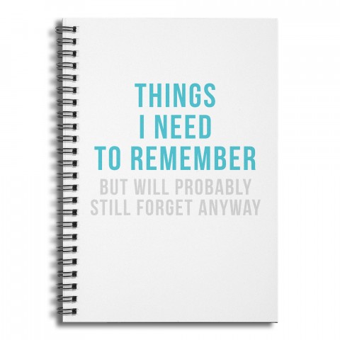 Things I Need to Remember 6x8 Ruled Spiral Notebook