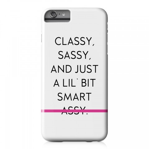 Classy Sassy and Smart A**y iPhone 6/6S Barely There Case