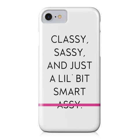 Classy Sassy and Smart A**y iPhone 7 Barely There Case