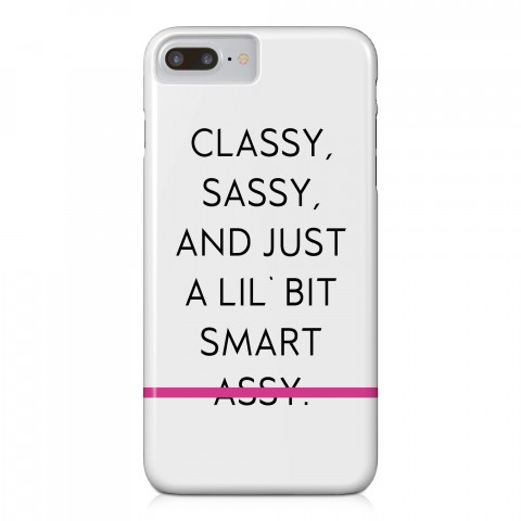 Classy Sassy and Smart A**y iPhone 7 Barely There Case