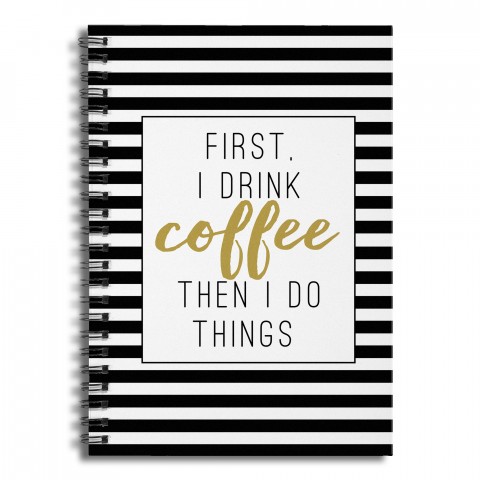 First I Drink Coffee then I do the Things 6x8 Ruled Spiral Notebook