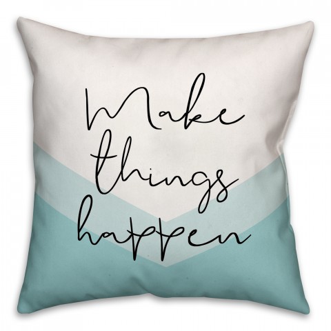 Make Things Happen 18x18 Spun Poly Pillow