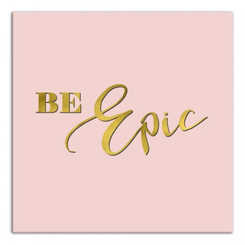 Be Epic 12x12 Canvas Wall Art