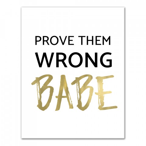 Prove Them Wrong Babe 11x14 Canvas Wall Art