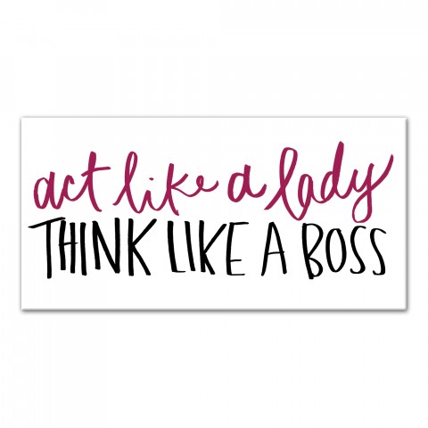 Act Like A Lady Think Like A Boss 10x20 Canvas Wall Art