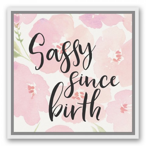 Sassy Since Birth 16x16 White Floating Framed Canvas