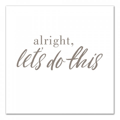 Alright, Let's Do This 12x12 Canvas Wall Art