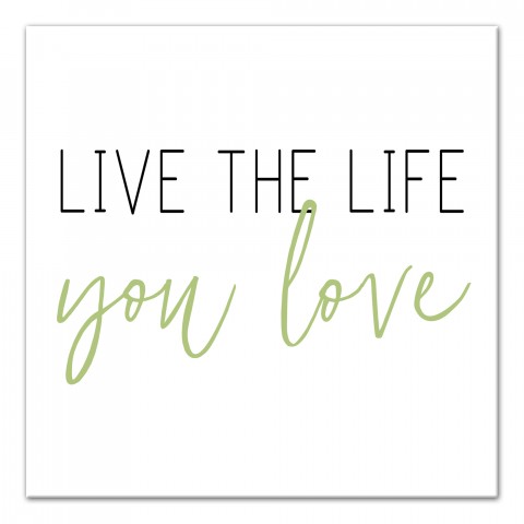 Live the Life You Love 12x12 Canvas Wall Art