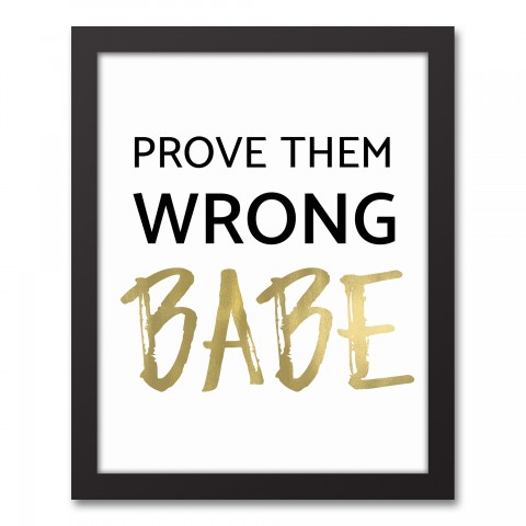 Prove Them Wrong Babe 11x14 Black Framed Canvas
