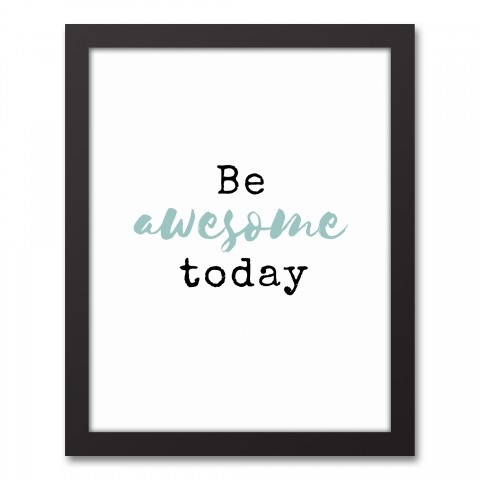Be Awesome Today 11x14 Black Framed Canvas