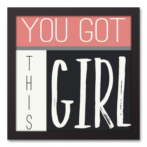 You Got It Girl 12x12 Black Framed Canvas