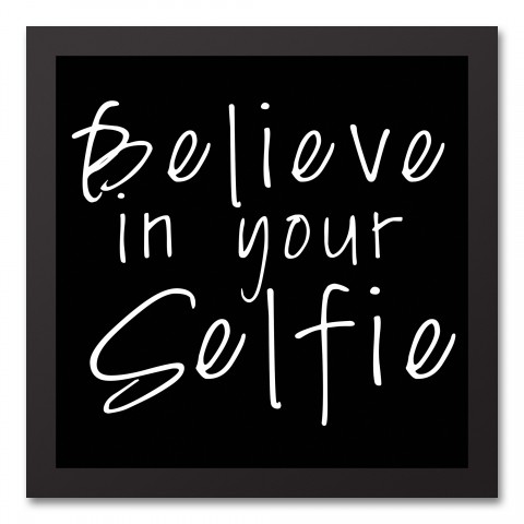 Believe in Your Selfie 12x12 Black Framed Canvas