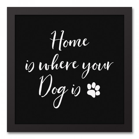 Home Is Where Your Dog Is 12x12 Black Framed Canvas