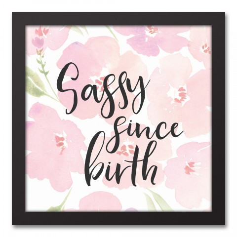 Sassy Since Birth 12x12 Black Framed Canvas