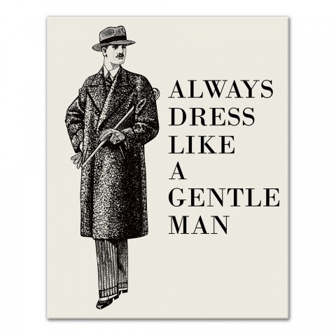 Always Dress Like a Gentleman 8x10 Canvas Wall Art