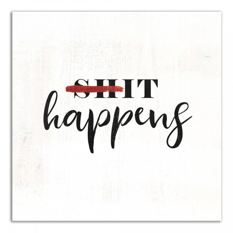 S*** Happens 12x12 Canvas Wall Art