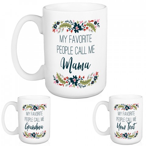 My Favorite People Call Me 15 oz Personalized Mug