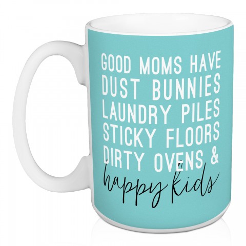 Good Moms Have 15 oz Mug