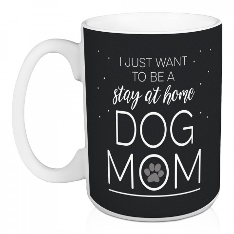 Stay At Home Dog Mom 15 oz Mug