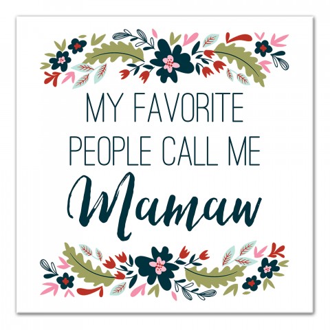 My Favorite People Call Me Mamaw 12x12 Canvas Wall Art