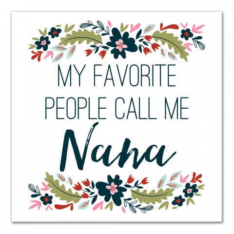My Favorite People Call Me Nana 12x12 Canvas Wall Art