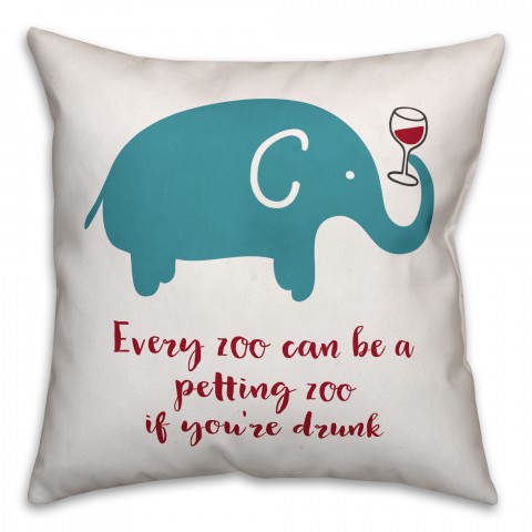 Every Zoo Can Be a Petting Zoo If You're Drunk 18x18 Spun Poly Pillow