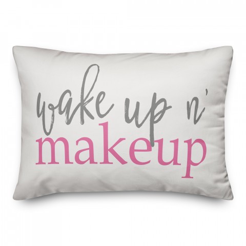 Wake Up N' Makeup 14x20 Spun Poly Pillow