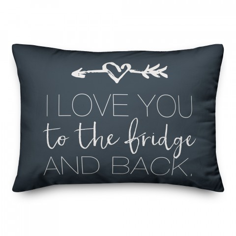 I Love You To The Fridge and Back 14x20 Spun Poly Pillow