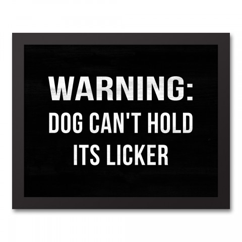 Warning: Dog Can't Hold Its Licker 11x14 Black Framed Canvas
