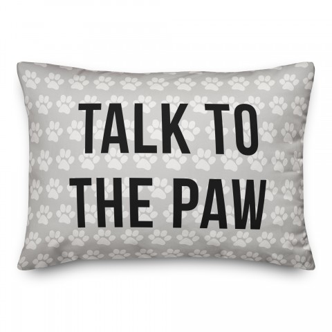 Talk To The Paw 14x14 Poly Twill Pillow