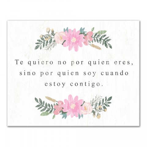 Te Quiero No Por Quien Eres, Sino Por 16x20 Canvas Wall Art