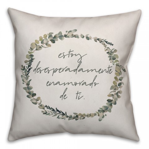 Estoy Desesperadamente Enamorado De Ti 18x18 Spun Poly Pillow