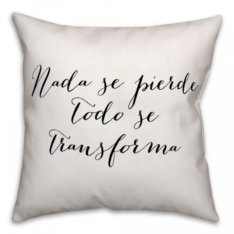 Nada Se Pierde Todo Se Transforma 18x18 Spun Poly Pillow