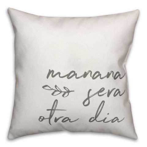 Mañana Será Otra Día 18x18 Spun Poly Pillow