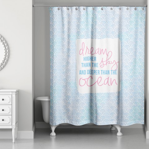 Dream Higher than the Sky and Deeper than the Ocean 71x74 Shower Curtain
