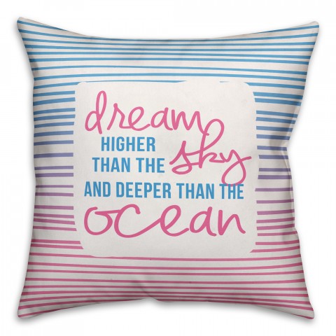 Dream Higher than the Sky and Deeper than the Ocean, Stripes 16x16 Spun Poly Pillow
