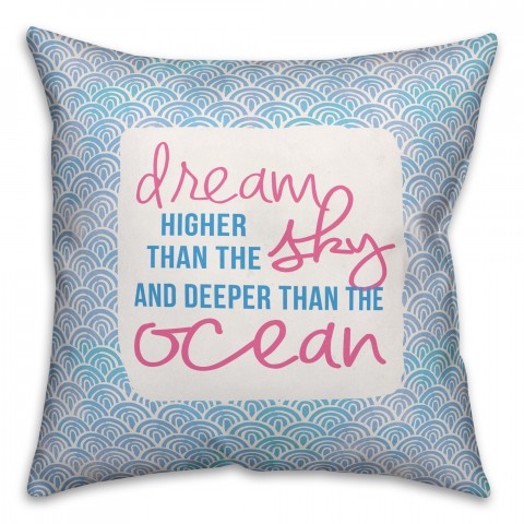 Dream Higher than the Sky and Deeper than the Ocean, Waves 16x16 Spun Poly Pillow