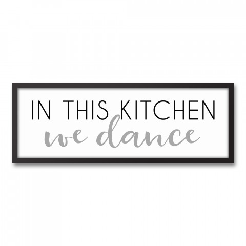 In This Kitchen We Dance 12x36 Black Framed Canvas