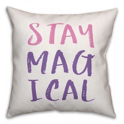 Stay Magical 16x16 Spun Poly Pillow