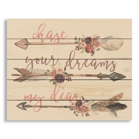 Chase Your Dreams My Dear 22x18 Pallet Wood Art