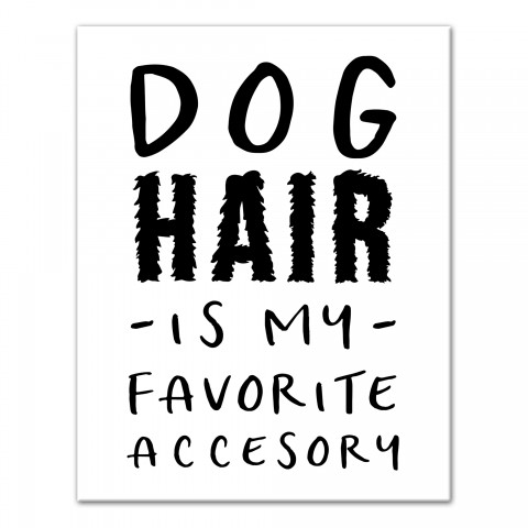 Dog Hair Is My Favorite Accessory 11x14 Canvas Wall Art