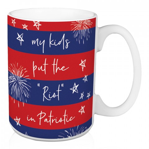 My Kids Put The Riot In Patriotic 15 oz Mug