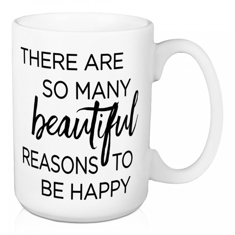 There Are So Many Beautiful Reasons 15 oz Mug
