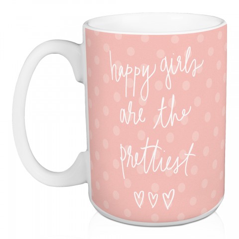 Happy Girls Are The Prettiest 15 oz Mug