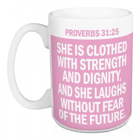 She Is Clothed With Dignity and Strength 15 oz Mug