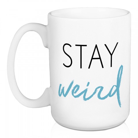Stay Weird 15 oz Mug